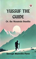 Cover: Yussuf the Guide Or, the Mountain Bandits - Double 9 Books