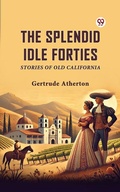 Cover: The Splendid Idle Forties Stories Of Old California - Double 9 Books