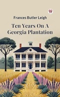 Cover: Ten Years On A Georgia Plantation - Double 9 Books