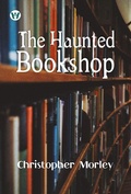 Cover: The Haunted Bookshop - Wordsworth Publishing House