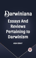 Cover: DARWINIANA ESSAYS AND REVIEWS PERTAINING TO DARWINISM - Double 9 Books