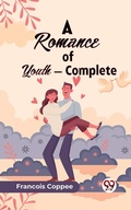 Cover: A Romance Of Youth - Complete - Double 9 Books