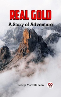 Enlarge image Cover: Real Gold A Story Of Adventure - Double 9 Books