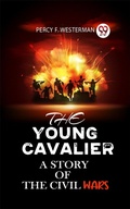 Cover: The Young Cavalier A Story Of The Civil Wars - Double 9 Books
