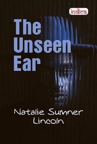 Enlarge image Cover: The Unseen Ear - Indica Publishers