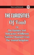 Cover: The Curiosities Of Food Or The Dainties And Delicacies Of Different Nations Obtained From The Animal Kingdom - Double 9 Books