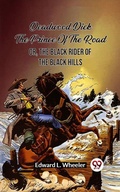 Cover: Deadwood Dick The Prince Of The Road Or, The Black Rider Of The Black Hills - Double 9 Books