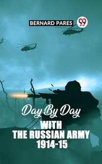 Enlarge image Cover: DAY BY DAY WITH THE RUSSIAN ARMY 1914-15 - Double 9 Books