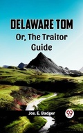 Cover: Delaware Tom Or, The Traitor Guide - Double 9 Books