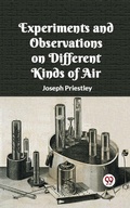 Cover: Experiments And Observations On Different Kinds Of Air - Double 9 Books