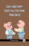 Cover: Curly And Floppy Twistytail (The Funny Piggie Boys) - Double 9 Books