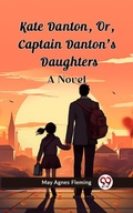 Cover: Kate Danton, Or, Captain Danton'S Daughters A Novel - Double 9 Books