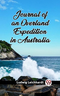 Abbildung von: Journal of an Overland Expedition in Australia - Double 9 Books