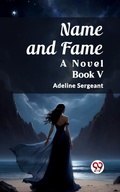 Cover: Name and Fame A Novel BOOK V - Double 9 Books