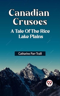 Enlarge image Cover: CANADIAN CRUSOES A TALE OF THE RICE LAKE PLAINS - Double 9 Books