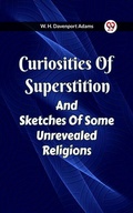 Cover: Curiosities Of Superstition And Sketches Of Some Unrevealed Religions - Double 9 Books