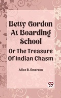 Cover: Betty Gordon At Boarding School Or The Treasure Of Indian Chasm - Double 9 Books