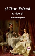 Cover: A True Friend A Novel - Double 9 Books
