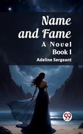 Cover: Name and Fame A Novel BOOK I - Double 9 Books