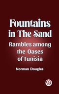 Cover: Fountains in the Sand Rambles Among the Oases of Tunisia - Double 9 Books