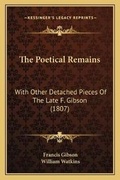 Cover: The Poetical Remains - Kessinger Publishing