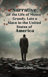 Abbildung von: Narrative of the Life of Moses Grandy, Late a Slave in the United States of America - Double 9 Books