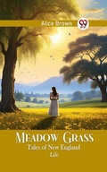 Cover: Meadow Grass Tales of New England Life - Double 9 Books