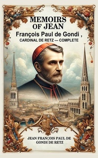 Abbildung von: Memoirs of Jean Francois Paul de Gondi, Cardinal de Retz - Complete - Double 9 Books