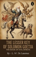 Cover: The Lesser Key of Solomon Goetia The Book of Evil Spirits - True Sign Publishing House