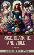 Cover: Rose, Blanche, and Violet, Volume II - True Sign Publishing House