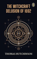Cover: The witchcraft delusion of 1692 - True Sign Publishing House