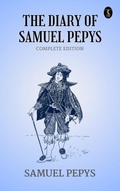 Cover: The Diary of Samuel Pepys - Complete - True Sign Publishing House