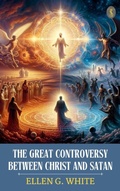 Cover: The Great Controversy Between Christ and Satan - True Sign Publishing House