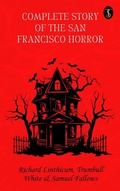 Cover: Complete Story of the San Francisco Horror - True Sign Publishing House