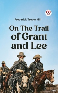 Abbildung von: On the Trail of Grant and Lee - Double 9 Books