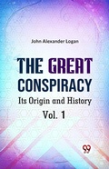 Cover: The Great Conspiracy Its Origin and History Vol. 1 - Double 9 Books