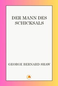 Cover: Der Mann des Schicksals: Kom&ouml;die in einem Akt - Swan Books