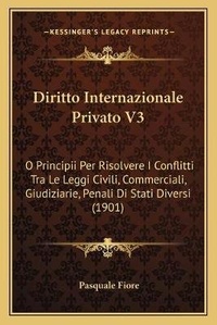 Abbildung von: Diritto Internazionale Privato V3 - Kessinger Publishing