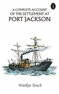 Cover: A Complete Account of the Settlement at Port Jackson - True Sign Publishing House
