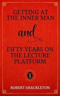 Enlarge image Cover: Getting at the Inner Man, and, Fifty Years on the Lecture Platform - True Sign Publishing House