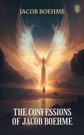 Cover: The Confessions of Jacob Boehme - True Sign Publishing House