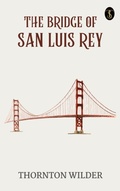 Cover: The bridge of San Luis Rey - True Sign Publishing House
