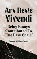 Cover: Ars Recte Vivendi Being Essays Contributed To "The Easy Chair" - Double 9 Books