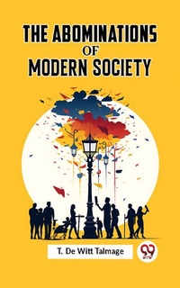 Abbildung von: THE ABOMINATIONS OF MODERN SOCIETY - Double 9 Books