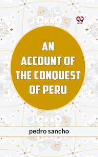 Abbildung von: AN ACCOUNT OF THE CONQUEST OF PERU - Double 9 Books
