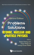 Cover: Problems And Solutions On Atomic, Nuclear And Particle Physics - World Scientific Publishing Co Pte Ltd