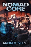 Cover: Nomad Core (Core Control 1, #2) - Andrew Seiple