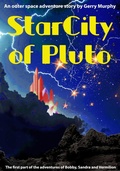 Cover: StarCity of Pluto (Bobby, Sandra and Vermilion, #1) - Gerry Murphy