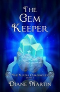 Cover: The Gem Keeper: A Middle-Grade Fantasy Adventure (The Illusia Chronicles, #1) - Diane Martin