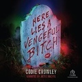 Cover: Here Lies a Vengeful Bitch - Recorded Books